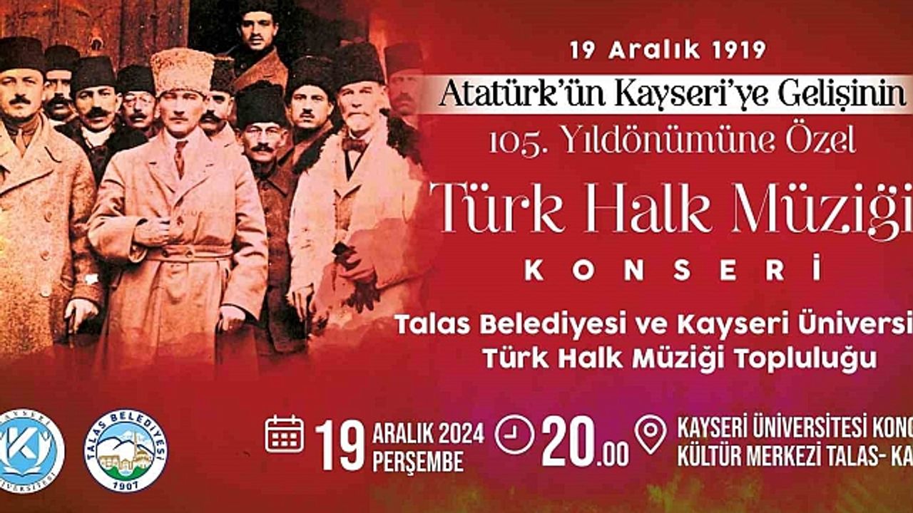 Atatürk''ün Kayseri''ye gelişine özel konser