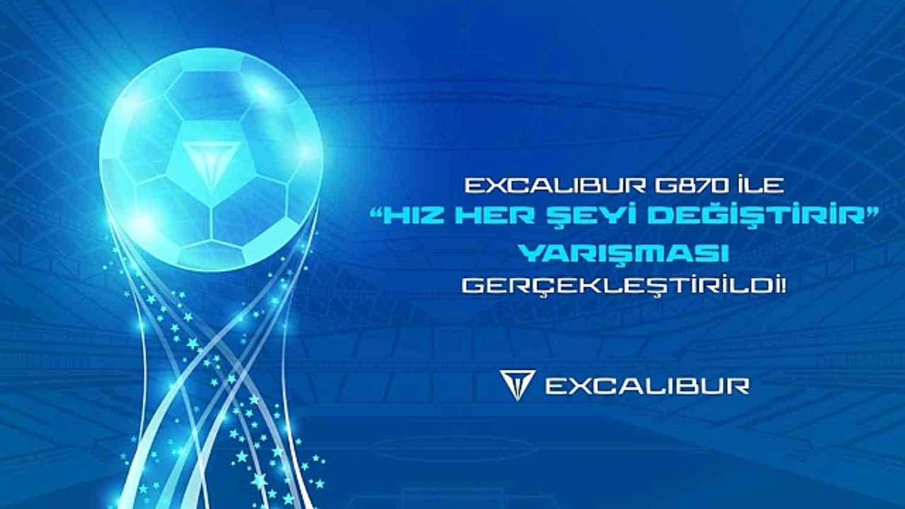 Excalibur G870 ile ''Hız Her Şeyi Değiştirir'' yarışması gerçekleşti