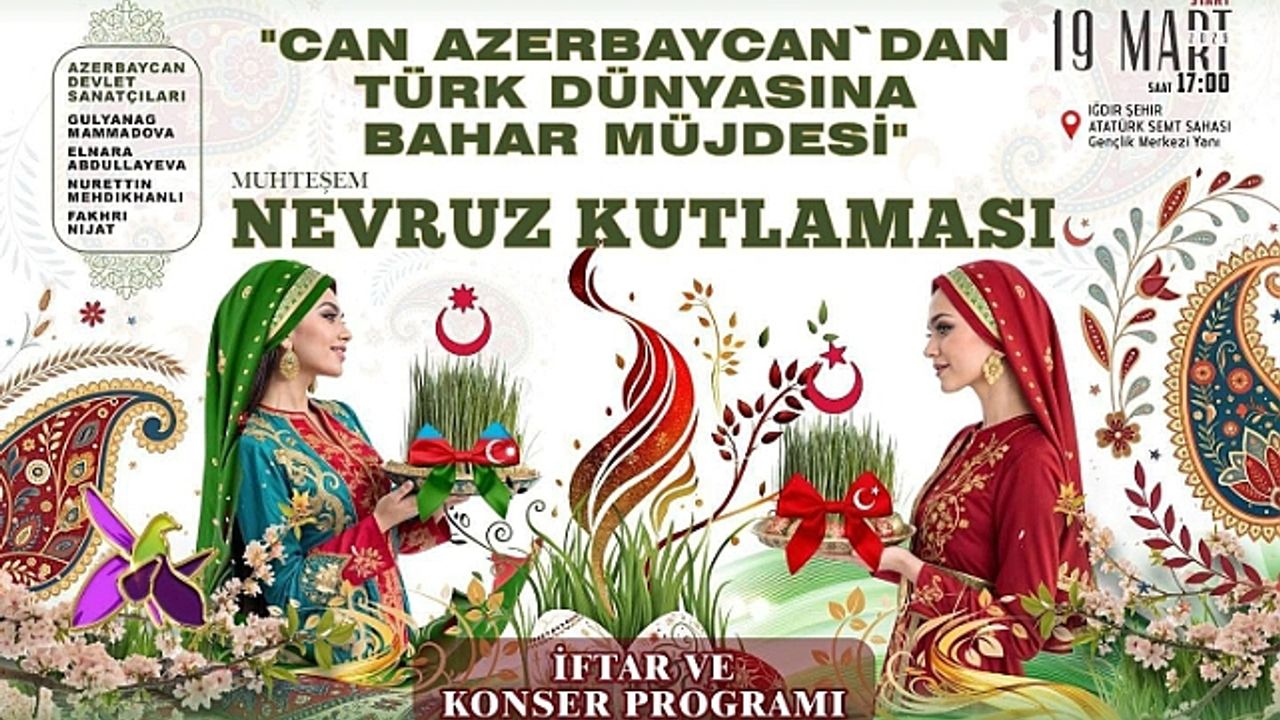 Iğdır Nevruz"a Hazırlanıyor: “Can Azerbaycan"dan Türk Dünyasına Bahar Müjdesi”