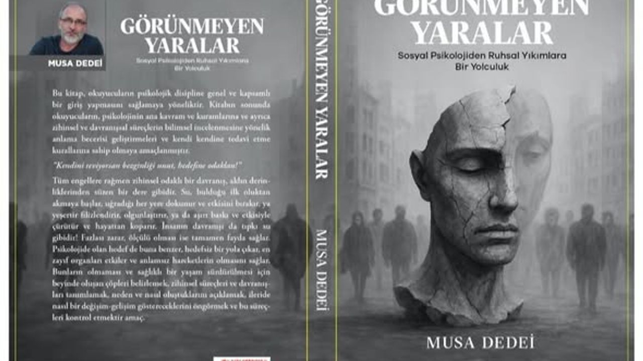 MUSA DEDEİ’DEN YENİ BİR KİTAP DAHA “GÖRÜNMEYEN YARALAR”
