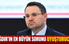 Iğdır’ın En Büyük Sorunu Uyuşturucu