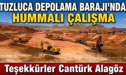Tuzluca Depolama Barajı’nda Hummalı Çalışma