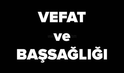 VEFAT VE BAŞSAĞLIĞI