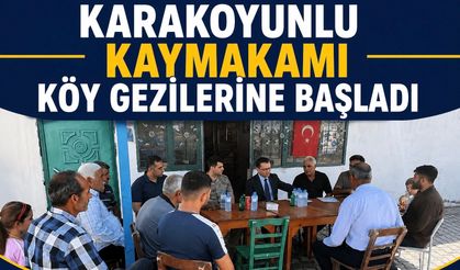 Karakoyunlu Kaymakamı Köy Gezilerine Başladı