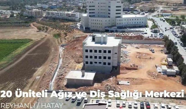 Reyhanlı"ya 20 ünite kapasiteli ağız ve diş sağlığı merkezi inşa ediliyor