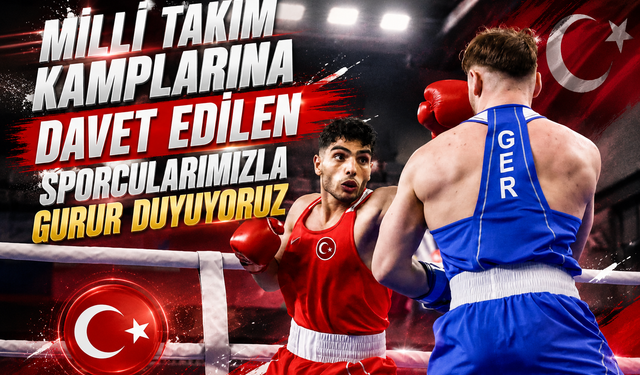 MİLLİ TAKIM KAMPLARINA DAVET EDİLEN SPORCULARIMIZLA GURUR DUYUYORUZ