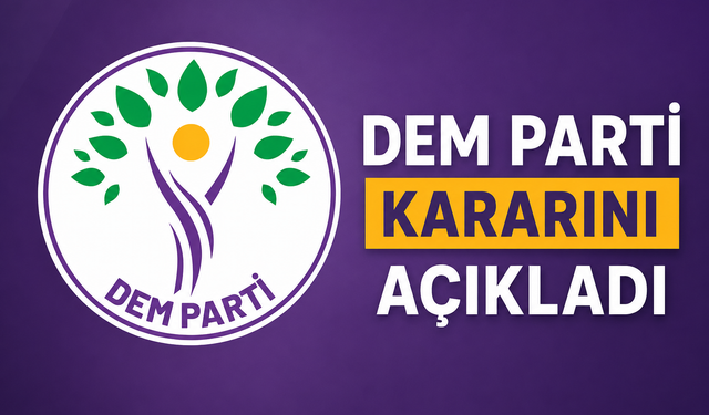 DEM PARTİ KARARINI PARTİLİLERE AÇIKLADI