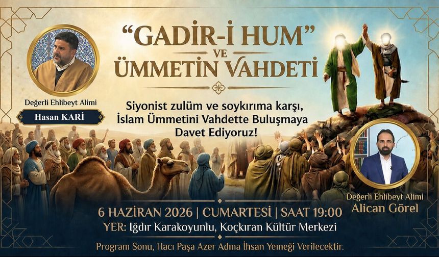Gadir-i Hum ve Ümmetin Vahdeti Programı Iğdır’da Düzenleniyor