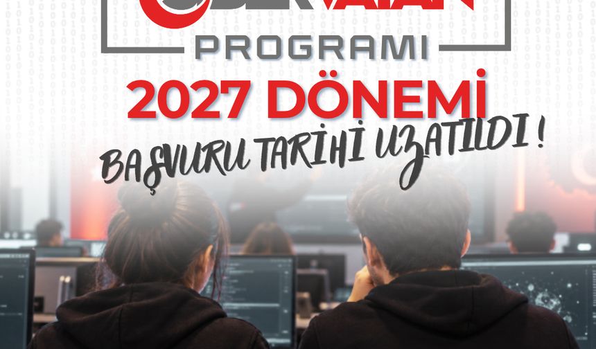 Türkiye Siber Vatan Programı 2027 Dönemi Başvuruları 6 Kasım’a 2026 Tarihine Kadar Uzatıldı