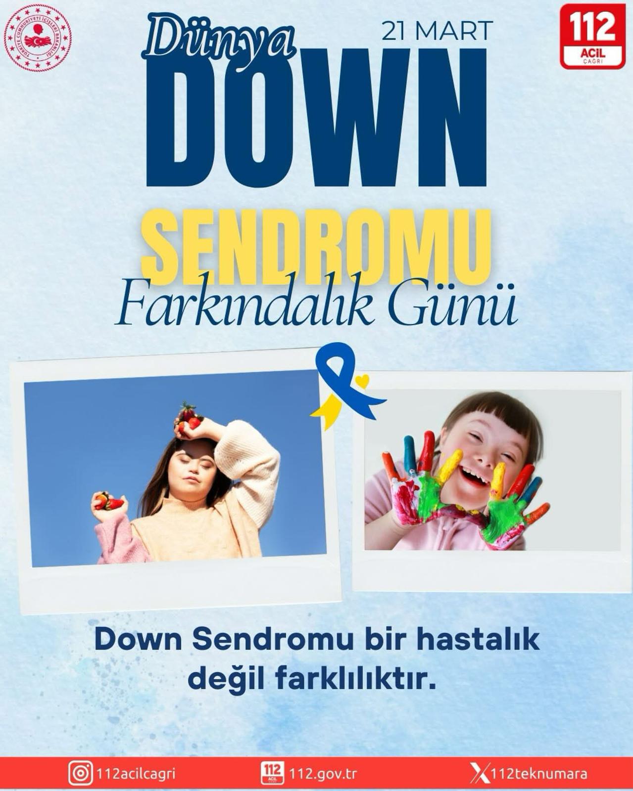 Iğdır 112 Acil Çağrı Merkezinden Down Sendromu Farkındalık Günü Paylaşımı